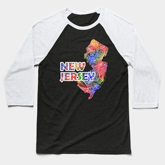 Colorful mandala art map of New Jersey with text in multicolor pattern Baseball T-Shirt by Happy Citizen